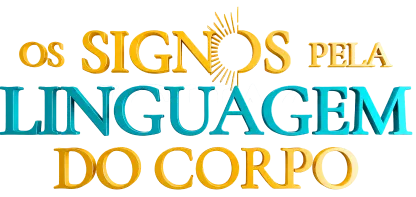 Os Signos pela Linguagem do Corpo